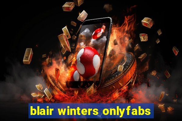 blair winters onlyfabs